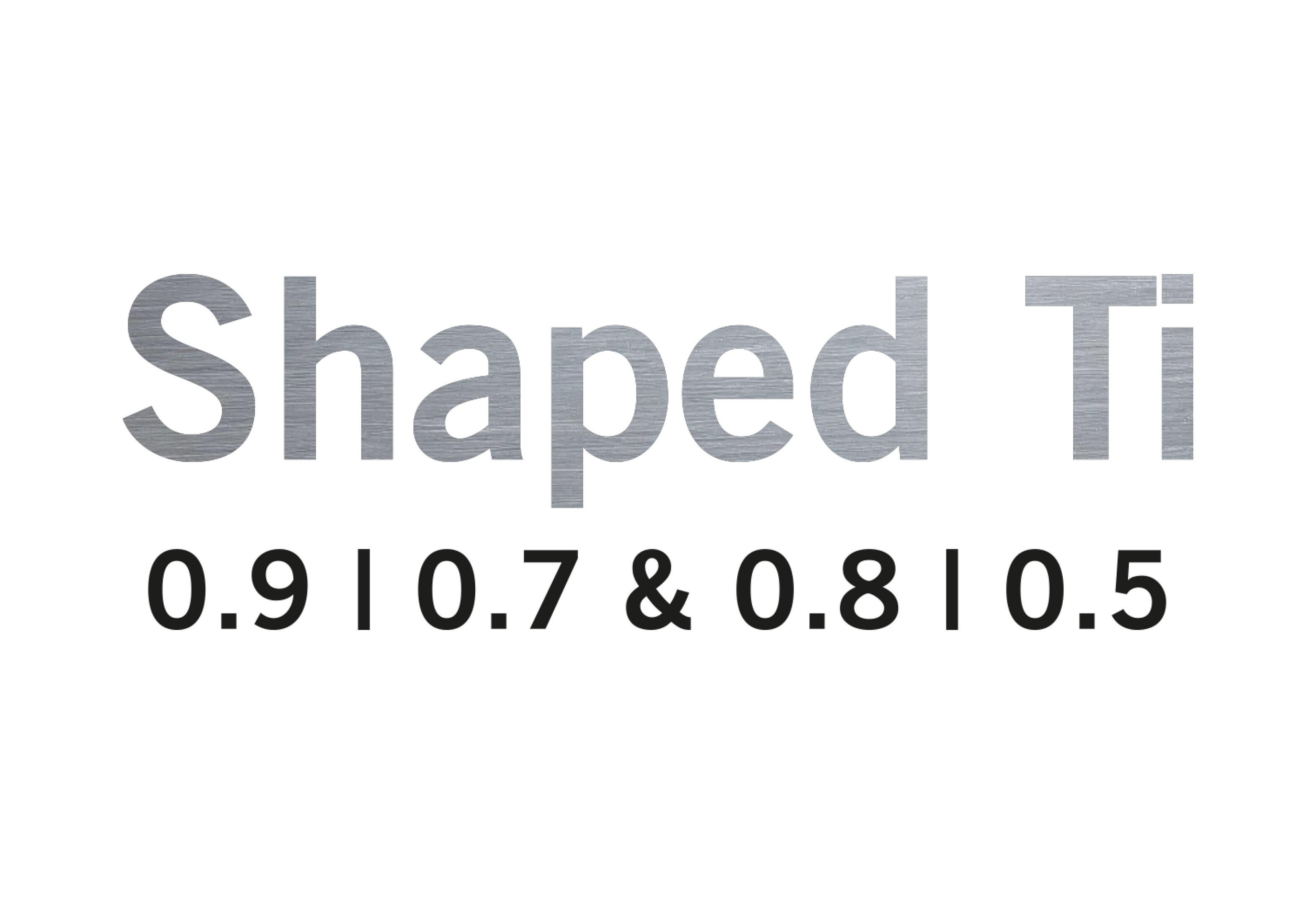 Shaped Ti 0.8